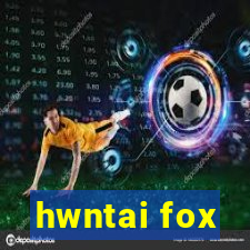 hwntai fox